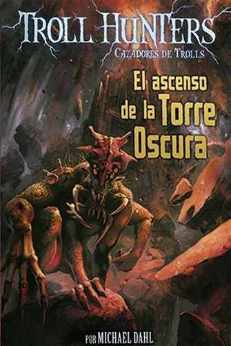 El Ascenso De La Torre Oscura - Troll Hunters 2 - M. Dahl