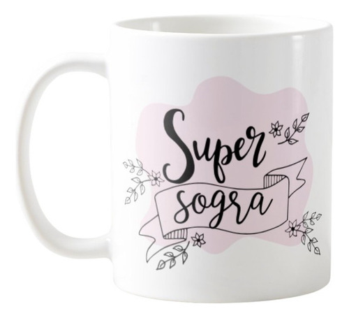 Caneca Personalizada Presente Aniversário Sogra Especial