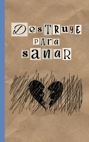 Libro: Destruye Para Sanar: Superar Traumas Tapa Blanda