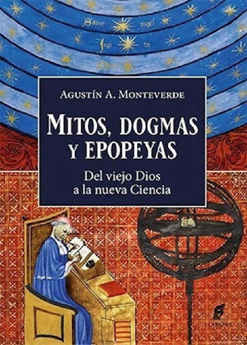 Libro - Mitos Dogmas Y Epopeyas Del Viejo Dios A La Nueva C