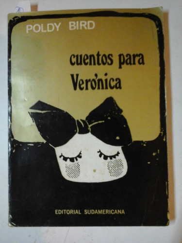 Cuentos Para Veronica - Poldy Bird - Sudamericana - L217