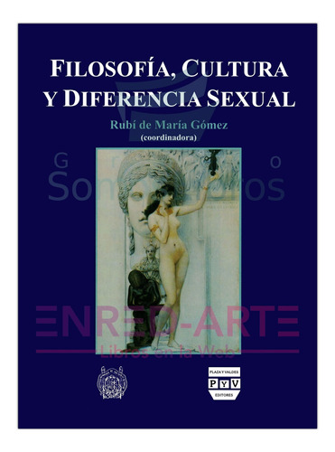 Filosofía, Cultura Y Diferencia Sexual - Rubí De María Gómez