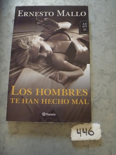 Ernesto Mallo / Los Hombres Te Han Hecho Mal