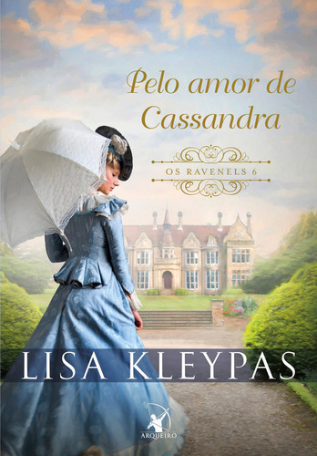 Pelo Amor De Cassandra (os Ravenels  Livro 6), De Lisa Kleypas. Editora Arqueiro Em Português
