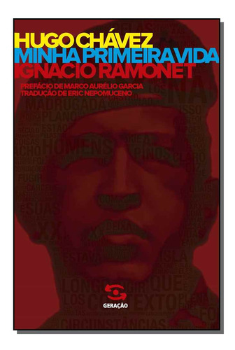 Libro Hugo Chavez Minha Primeira Vida De Ramonet Ignacio Ge