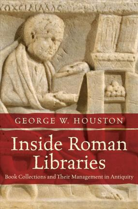 Libro Inside Roman Libraries : Book Collections And Their...