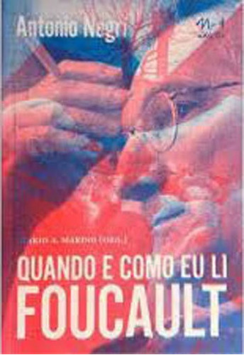 Quando E Como Eu Li Foucault, De Negri, Antonio. Editora N-1 Edições, Capa Mole, Edição 1ª Edição - 2016 Em Português