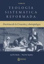 Comprar Teologia Sistematica Reformanda: Doctrina De La..., De Beeke, Joel. Editorial Publicaciones Kerigma En Español
