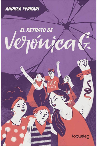 El Retrato De Veronica G., De Andrea Ferrari. Editorial Loqueleo, Tapa Rustico En Español