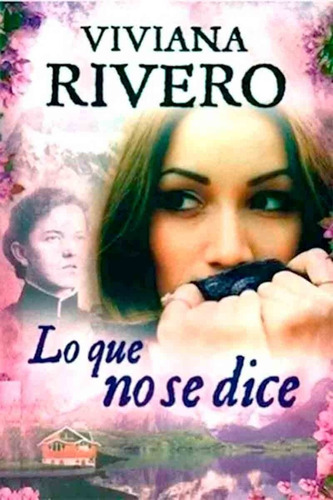 Lo Que No Se Dice - Viviana Rivero - Emece - Libro