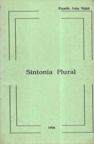 Sintonía Plural / Ricardo Azúa Walsh