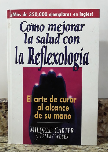 Libro Como Curar La Salud Con Reflexologia - Mildred Carter