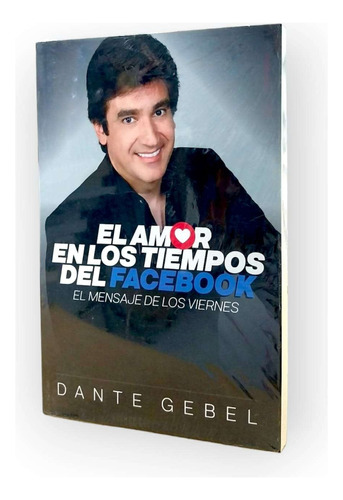 Libro El Amor En Tiempos De Facebook-dante Gebel