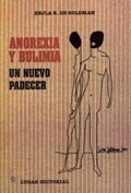 Anorexia Y Bulimia Un Nuevo Padecer - De Goldman, Bejla R