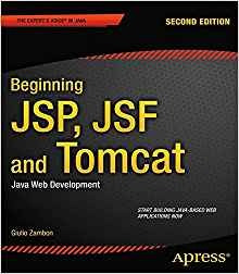 Beginning Jsp, Jsf And Tomcat Java Web Development (experts 