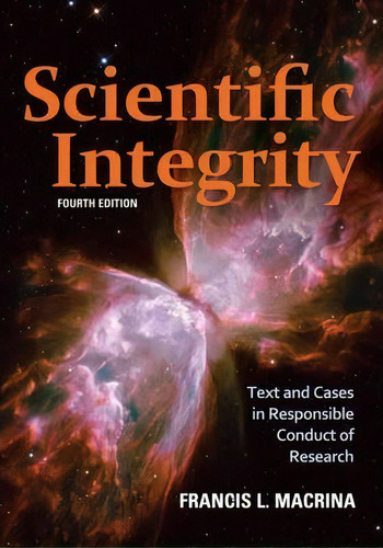 Scientific Integrity : Text And Cases In Responsible Conduct Of Research, De Francis L. Macrina. Editorial American Society For Microbiology, Tapa Blanda En Inglés