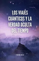 Comprar Los Viajes Cuànticos Y La Verdad Oculta Del Tiempo