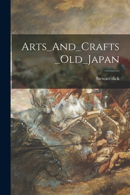 Libro Arts_and_crafts_old_japan - Stewart Dick