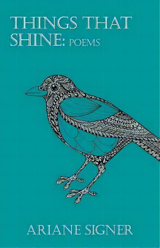 Things That Shine, De Ariane Signer. Editorial Balboa Press, Tapa Blanda En Inglés