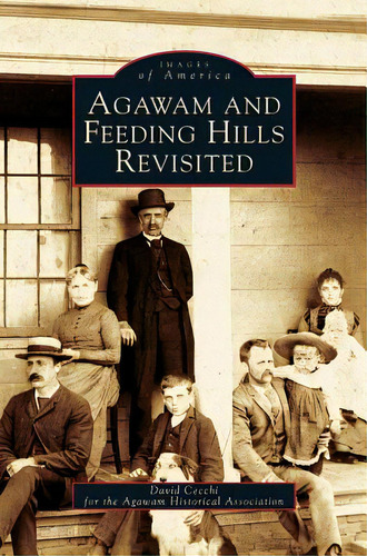 Agawam And Feeding Hills Revisited, De Cecchi, David. Editorial Arcadia Lib Ed, Tapa Dura En Inglés