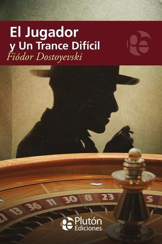 Libro: El Jugador Y Un Trance Difícil - Fiódor Dostoyevski