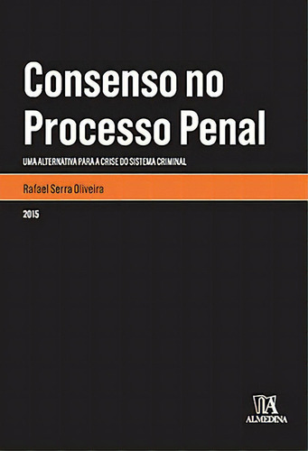 Consenso No Processo Penal, De Oliveira Serra. Editora Almedina Em Português