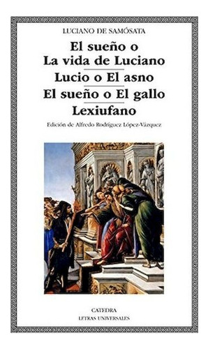 El Sueño O La Vida De Luciano - Luciano De Samósata