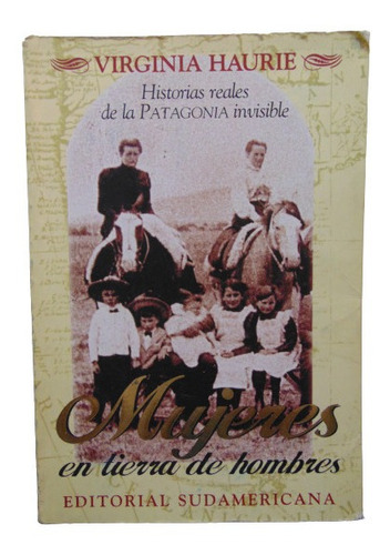 Adp Mujeres En Tierra De Hombres Virginia Haurie / 1998