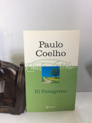 El Peregrino - Paulo Coelho - Autoayuda - Novela 