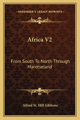 Libro Africa V2: From South To North Through Marotseland ...