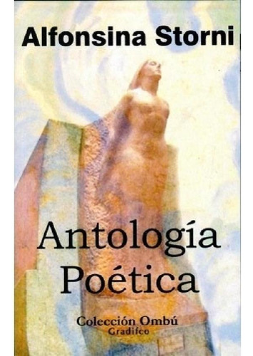 Libro - Antologia Poetica (coleccion Ombu) - Storni Alfonsi