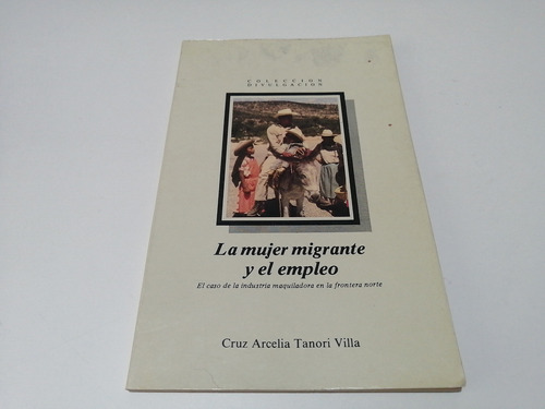 La Mujer Migrante Y El Empleo Cruz Arcelia Tanori Villa 