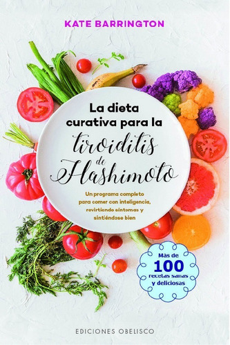 La Dieta Curativa Para La Tiroides De Hashimoto - Kate Barri