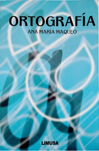 Ortografía / Ana María Maqueo  
