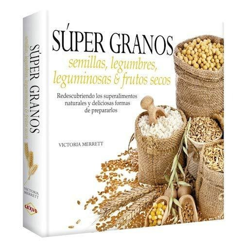 Libro Super Granos - Semillas Legumbres Leguminosas Frutos S