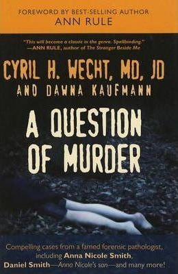 A Question Of Murder, A - Cyril H. Wecht (hardback)