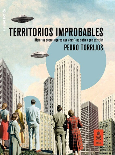 Territorios Improbables - Torrijos Leon, Pedro