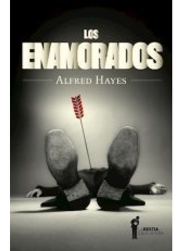 Libro Los Enamorados - Alfred Hayes - La Bestia Equilatera