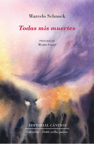 Todas Mis Muertes - Marcelo Schnock