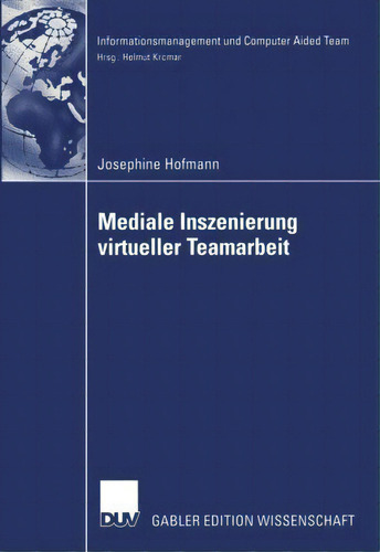 Mediale Inszenierung Virtueller Teamarbeit, De Josephine Hofmann. Editorial Deutscher Universitats-verlag, Tapa Blanda En Alemán