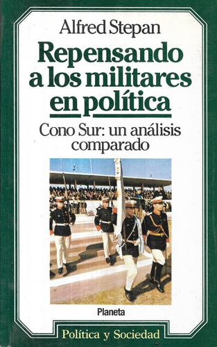 Repensando A Los Militares En Política / Alfred Stepan