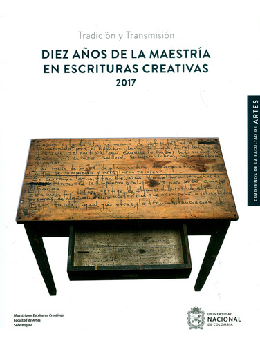 Diez Años De La Maestría En Escrituras Creativas 2017. Tr