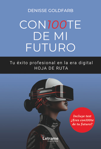 Con100te De Mi Futuro Tu Exito Profresional En La Era Digit