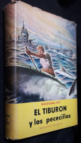 El Tiburon Y Los Pececillos- Wolfang Ott- Ediciones Selectas