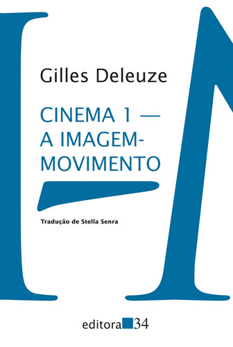 Cinema 1: A imagem-movimento, de Deleuze, Gilles. Série Coleção Trans Editora 34 Ltda., capa mole em português, 2018