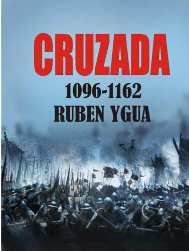 Libro: Cruzada: 1096- 1162 (spanish Edition)