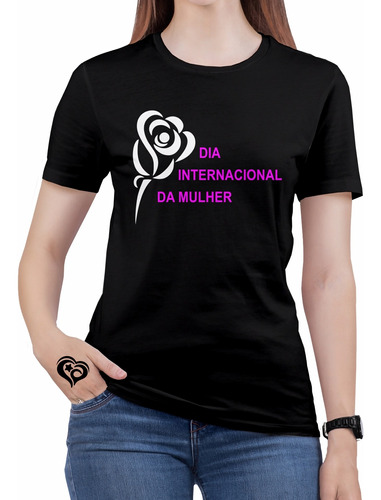 Blusa Dia Internacional Da Mulher Camiseta Roupas