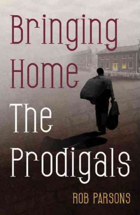 Libro Bringing Home The Prodigals - Rob Parsons