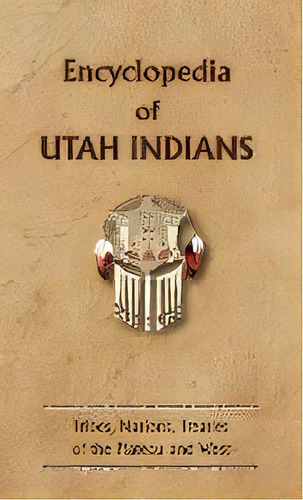 Encyclopedia Of Utah Indians, De Donald Ricky. Editorial North American Book Distributors, Llc, Tapa Dura En Inglés