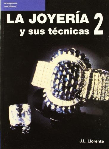 Joyeria Y Sus Tecnicas Vol.2 - Llorente,j.l.